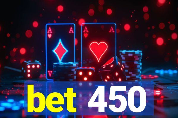 bet 450